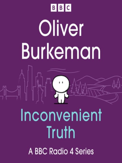 Title details for Oliver Burkeman's Inconvenient Truth by Oliver Burkeman - Available